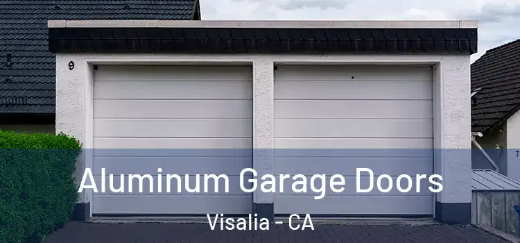  Aluminum Garage Doors Visalia - CA
