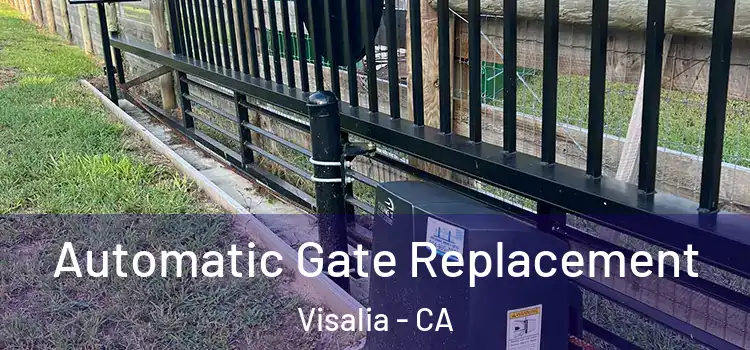  Automatic Gate Replacement Visalia - CA