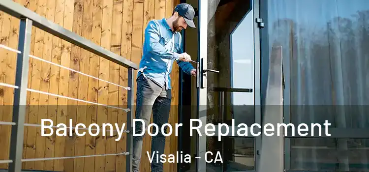  Balcony Door Replacement Visalia - CA