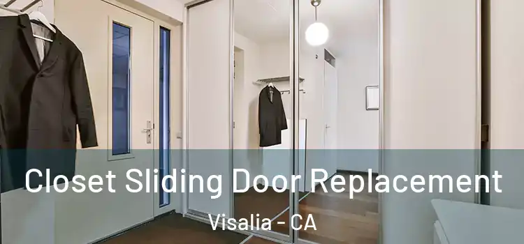 Closet Sliding Door Replacement Visalia - CA