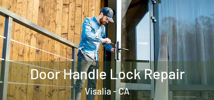 Door Handle Lock Repair Visalia - CA