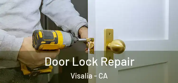 Door Lock Repair Visalia - CA
