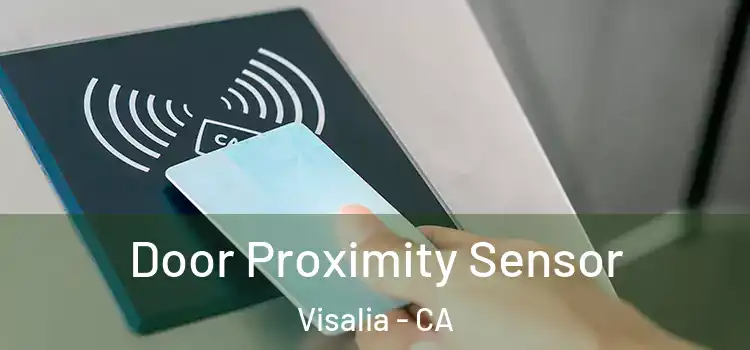  Door Proximity Sensor Visalia - CA