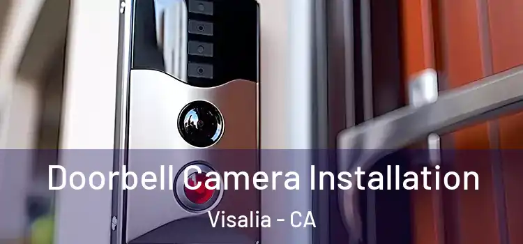  Doorbell Camera Installation Visalia - CA