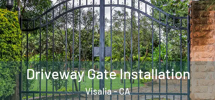  Driveway Gate Installation Visalia - CA