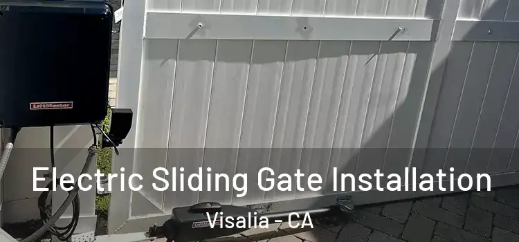  Electric Sliding Gate Installation Visalia - CA