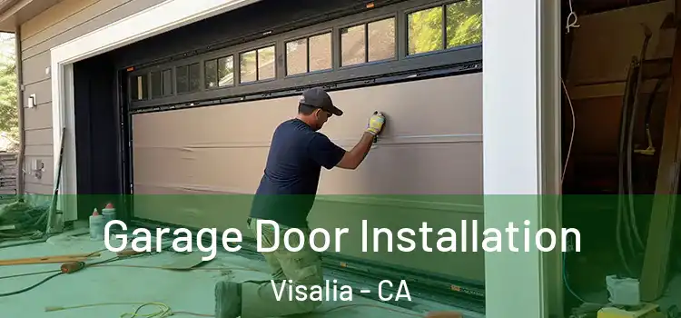  Garage Door Installation Visalia - CA