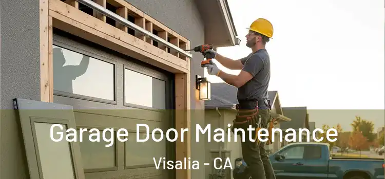 Garage Door Maintenance Visalia - CA
