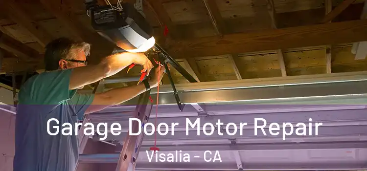  Garage Door Motor Repair Visalia - CA