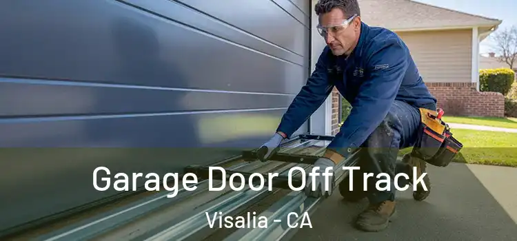  Garage Door Off Track Visalia - CA