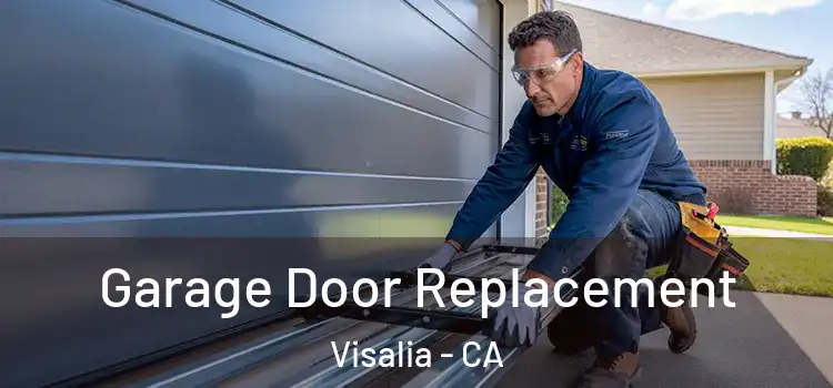  Garage Door Replacement Visalia - CA