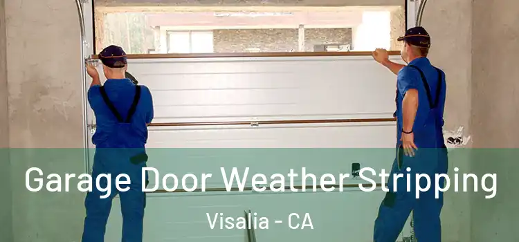  Garage Door Weather Stripping Visalia - CA