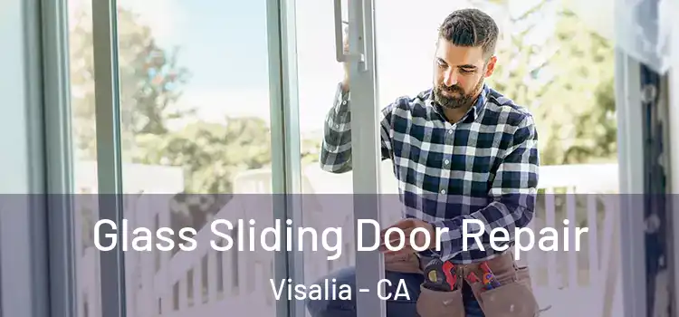  Glass Sliding Door Repair Visalia - CA