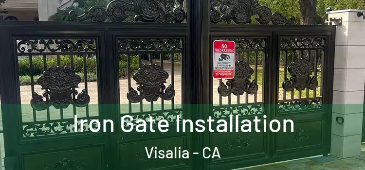  Iron Gate Installation Visalia - CA