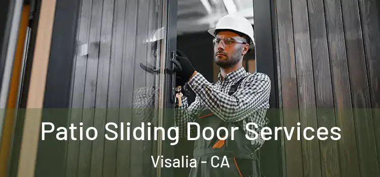 Patio Sliding Door Services Visalia - CA