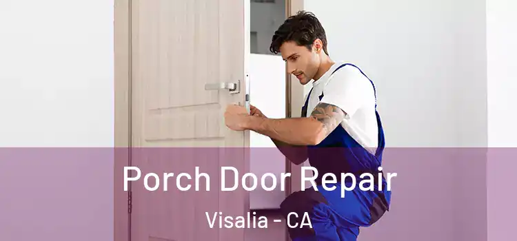  Porch Door Repair Visalia - CA