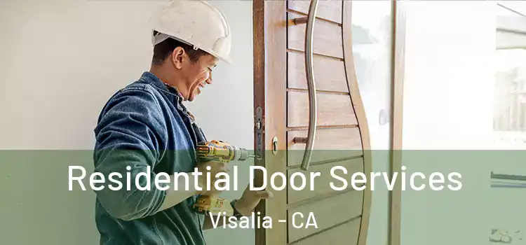 Residential Door Services Visalia - CA