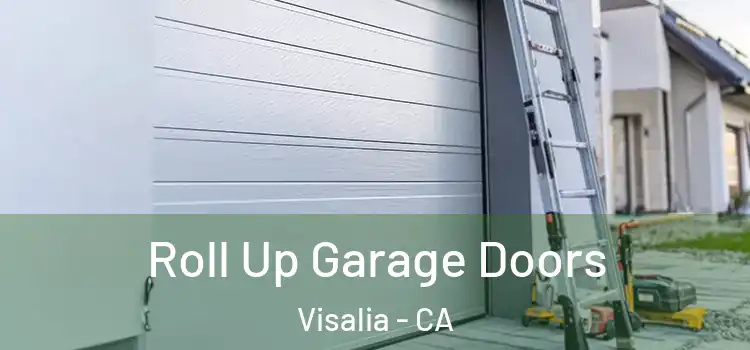  Roll Up Garage Doors Visalia - CA