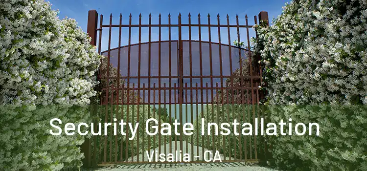  Security Gate Installation Visalia - CA